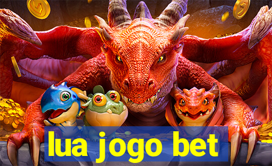 lua jogo bet